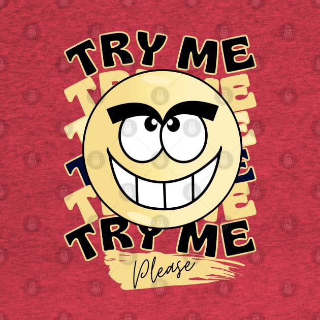 Try Me Please Cheeky Funny Face Cartoon Emoji by AllFunnyFaces